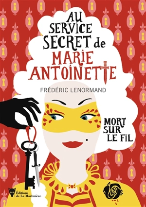 Au service secret de Marie-Antoinette. Vol. 9. Mort sur le fil - Frédéric Lenormand