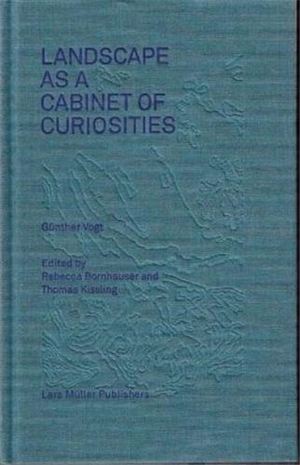 Gunther Vogt Landscape as a Cabinet of Curiosity - Günther Vogt