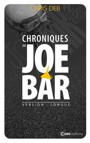 Chroniques du Joe Bar : version longue - Christian Debarre