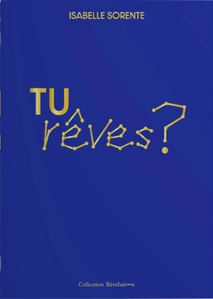 Tu rêves ? - Isabelle Sorente