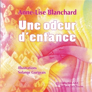 Une odeur d'enfance - Anne-Lise Blanchard