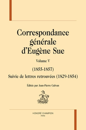 Correspondance générale d'Eugène Sue. Vol. 5 - Eugène Sue