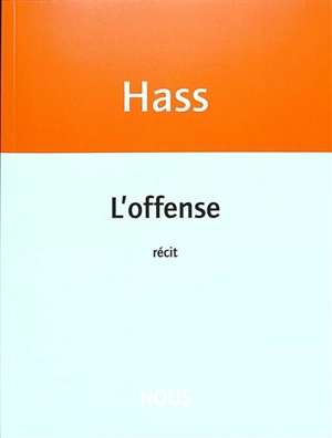 L'offense : récit - Catherine Hass