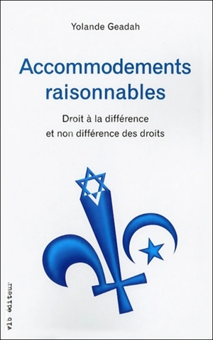 Accommodements raisonnables : droit à la différence et non différence des droits - Yolande Geadah