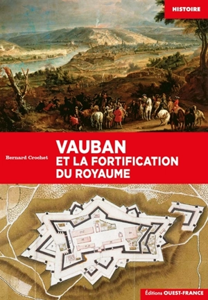 Vauban et la fortification du royaume - Bernard Crochet