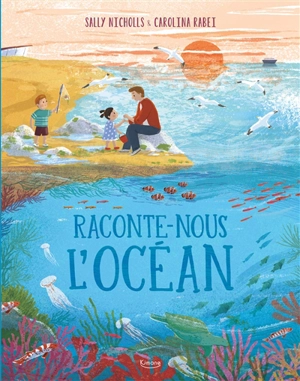 Raconte-nous l'océan - Sally Nicholls