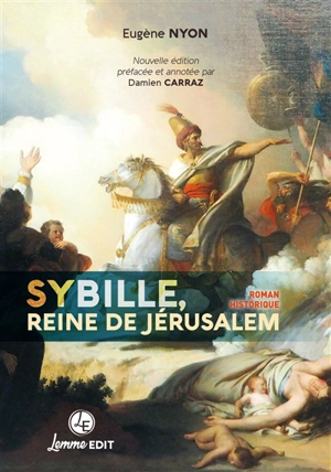 Sybille, reine de Jérusalem : roman historique - Eugène Nyon