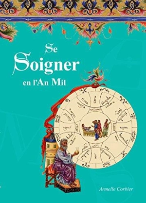 Se soigner en l'an mil - Armelle Corbier