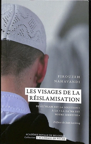 Les visages de la réislamisation : de "l'islam est la solution" à la "la da'wa est notre identité" - Firouzeh Nahavandi