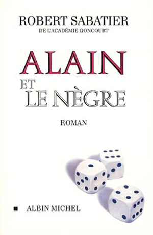 Alain et le nègre - Robert Sabatier