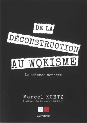 Les déconstructeurs de la science : du postmodernisme au wokisme - Marcel Kuntz