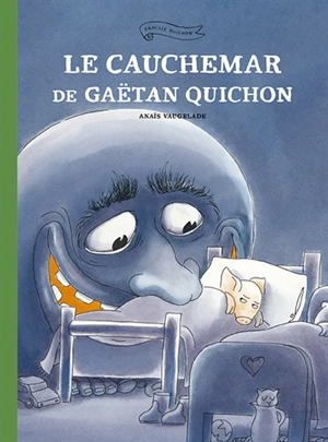 Le cauchemar de Gaëtan Quichon - Anaïs Vaugelade