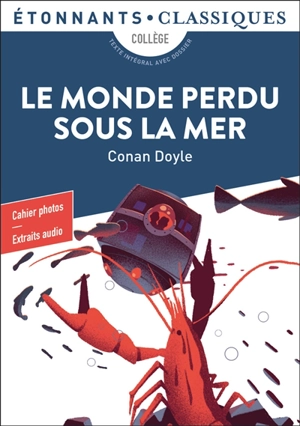 Le monde perdu sous la mer : collège : texte intégral avec dossier - Arthur Conan Doyle