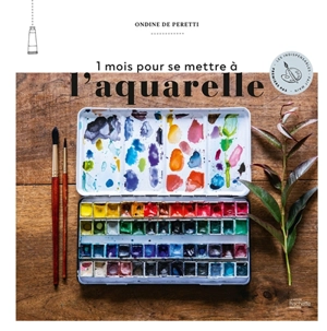 1 mois pour se mettre à l'aquarelle - Ondine de Peretti