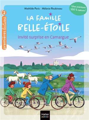 La famille Belle-Etoile. Vol. 4. Invité surprise en Camargue - Mathilde Paris