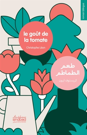 Le goût de la tomate - Christophe Léon