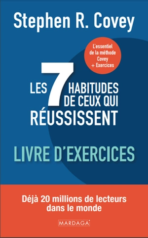 Les 7 habitudes de ceux qui réussissent : livre d'exercices - Stephen R. Covey