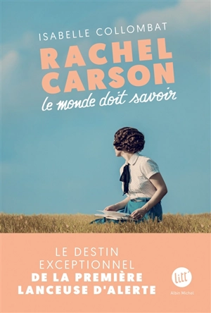 Rachel Carson : le monde doit savoir - Isabelle Collombat