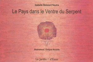 Le pays dans le ventre du serpent : et autres récits de l'ancien royaume du Dahomey - Isabelle Boistard Nautre