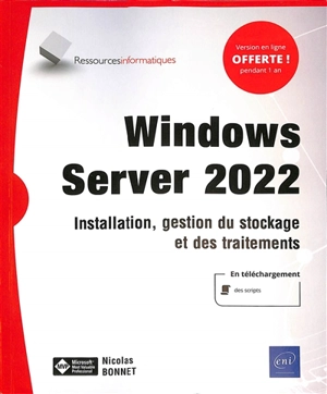 Windows server 2022 : installation, gestion du stockage et des traitements - Nicolas Bonnet