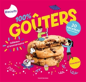 100 % goûters : 30 recettes gourmandes - Anne Chiumino