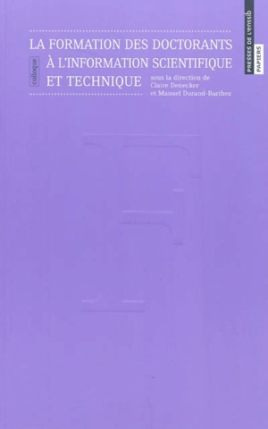 La formation des doctorants à l'information scientifique et technique : colloque - Rencontres FORMIST (10 ; 2010 ; Villeurbanne, Rhône)