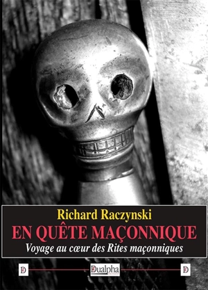 En quête maçonnique : voyage au coeur des rites maçonniques - Richard Raczynski