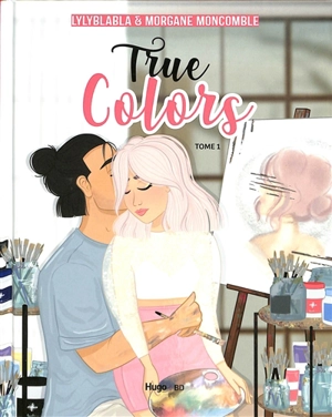 True colors. Vol. 1 - Morgane Moncomble