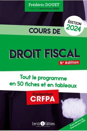 Cours de droit fiscal 2024 : tout le programme en 50 fiches et en tableaux - Frédéric Douet