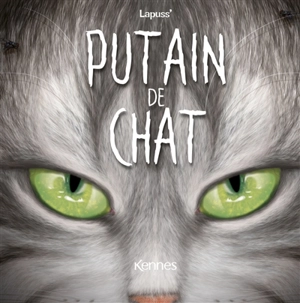 Putain de chat. Vol. 11 - Stéphane Lapuss'