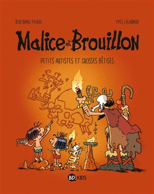 Malice et Brouillon. Vol. 3. Petits artistes et grosses bêtises - Bertrand Fichou