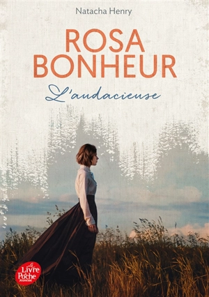 Rosa Bonheur, l'audacieuse - Natacha Henry