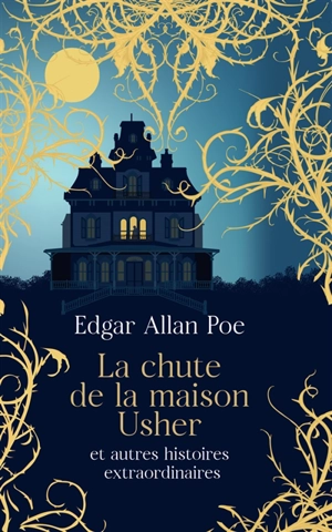 La chute de la maison Usher : et autres histoires extraordinaires - Edgar Allan Poe