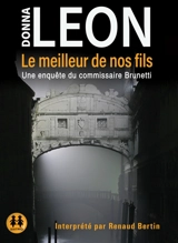Une enquête du commissaire Brunetti. Le meilleur de nos fils - Donna Leon