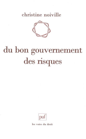 Du bon gouvernement des risques : le droit et la question du risque acceptable - Christine Noiville