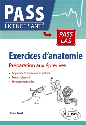 Exercices d'anatomie : préparation aux épreuves : Pass, LAS - Olivier Trost