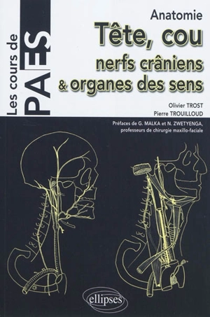 Tête, cou, nerfs crâniens et organes des sens : anatomie - Olivier Trost