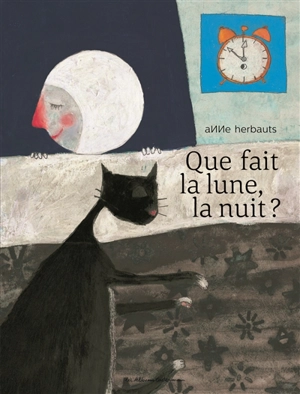 Que fait la Lune, la nuit ? - Anne Herbauts