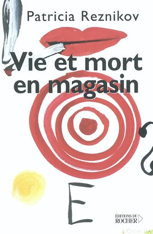 Vie et mort en magasin - Patricia Reznikov