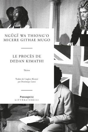 Le procès de Dedan Kimathi : théâtre - Ngugi wa Thiong'o