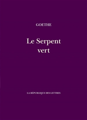 Le serpent vert - Johann Wolfgang von Goethe