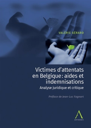 Victimes d'attentats en Belgique : aides et indemnisations : analyse juridique et critique - Valérie Gérard