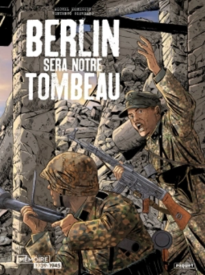 Berlin sera notre tombeau - Michel Koeniguer