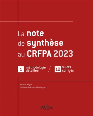 La note de synthèse au CRFPA 2023 : 1 méthodologie détaillée, 10 sujets corrigés - Nicolas Kilgus