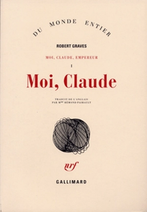 Moi, Claude, empereur. Vol. 1. Moi, Claude - Robert Graves