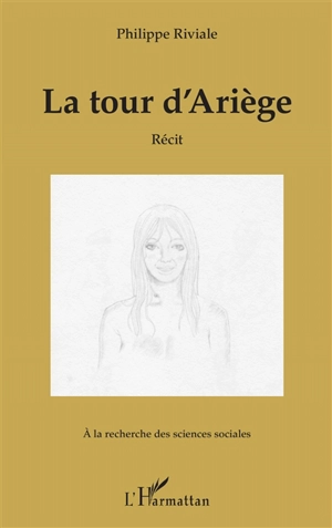 La tour d'Ariège : récit - Philippe Riviale