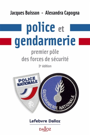 Police et gendarmerie : premier pôle des forces de sécurité - Jacques Buisson