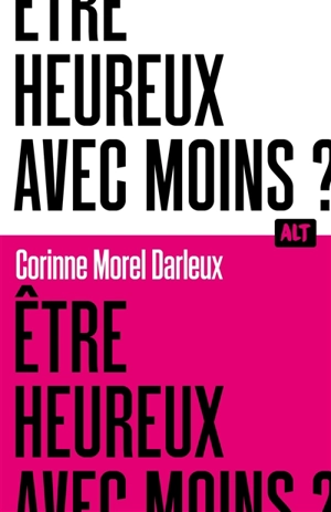 Etre heureux avec moins ? - Corinne Morel Darleux