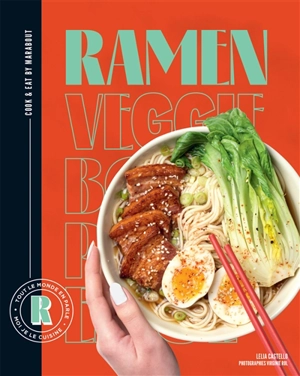 Ramen : tout le monde en parle, moi je le cuisine - Lelia Castello