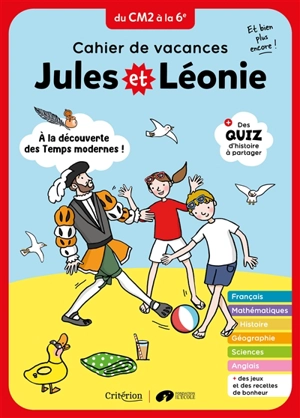 Jules et Léonie, du CM2 à la 6e : à la découverte des temps modernes ! : cahier de vacances, et bien plus encore ! - Virginie Becquet